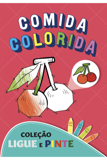 Comida Colorida - Coleção Ligue e Pinte