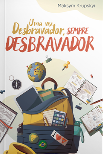UMA VEZ DESBRAVADOR, SEMPRE DESBRAVADOR