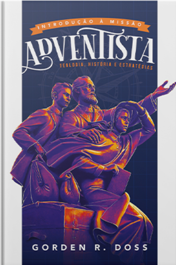 INTRODUCAO A MISSAO ADVENTISTA - Gorden Doss