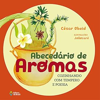 Abecedário de Aromas cozinhando com tempero e poesia