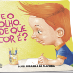E o Olho, de que Cor é? - Sueli Oliveira