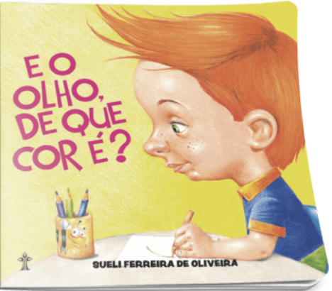 E o Olho, de que Cor é? - Sueli Oliveira