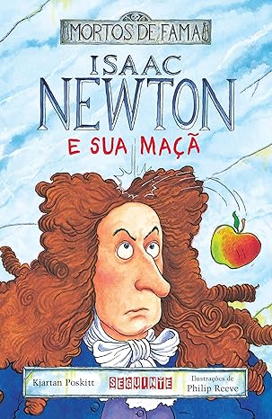ISAAC NEWTON E SUA MAÇÃ MORTOS DE FAMA