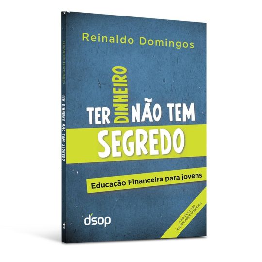 Ter Dinheiro não tem Segredo - Ed. Dsop